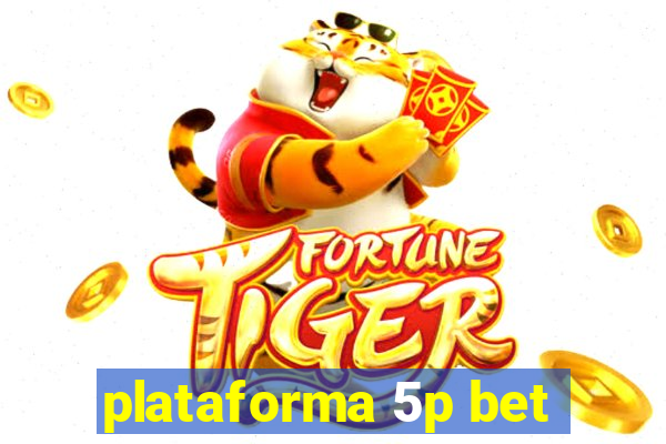 plataforma 5p bet